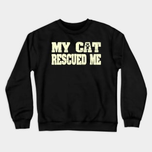 My Cat Rescued Me Funny Pet Paw Print Crewneck Sweatshirt